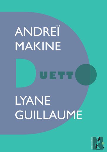 Andreï Makine - Duetto - Lyane Guillaume