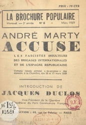 André Marty accuse les fascistes insulteurs des brigades internationales et de l