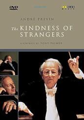 Andre  Previn: The Kindness Of Strangers - A Portrait By Tony Palmer