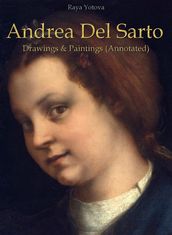 Andrea Del Sarto: Drawings & Paintings (Annotated)