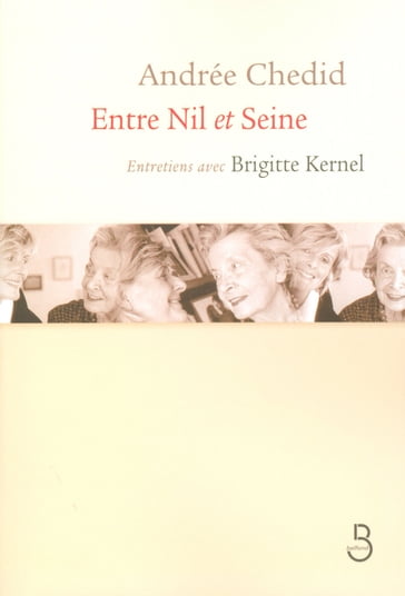 Andrée Chédid - Entre Nil et Seine - Andrée Chédid - Brigitte Kernel