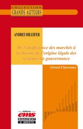 Andrei Shleifer - De l inefficience des marchés à la théorie de l origine légale des systèmes de gouvernance