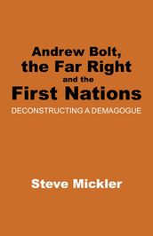 Andrew Bolt, the Far Right and the First Nations