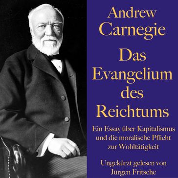 Andrew Carnegie: Das Evangelium des Reichtums - Andrew Carnegie - Jurgen Fritsche