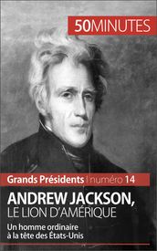 Andrew Jackson, le Lion d