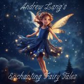 Andrew Lang s Enchanting Fairy Tales