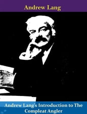 Andrew Lang s Introduction to The Compleat Angler