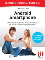 Androïd Smartphone - Le mode d emploi complet