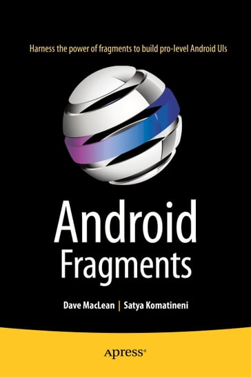 Android Fragments - Satya Komatineni - Dave MacLean