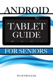 Android Tablet Guide: For Seniors