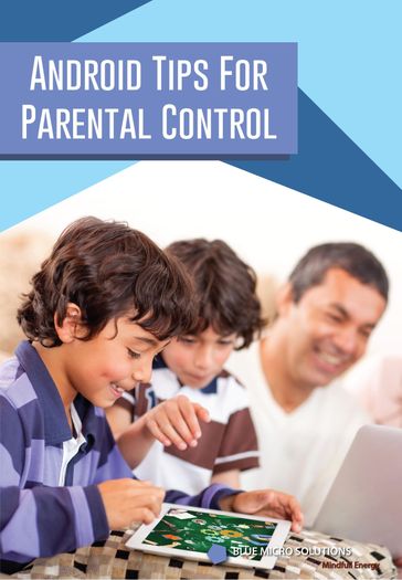 Android Tips for Parental Control - Elaiya Iswera Lallan