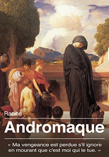 Andromaque - Jean Racine
