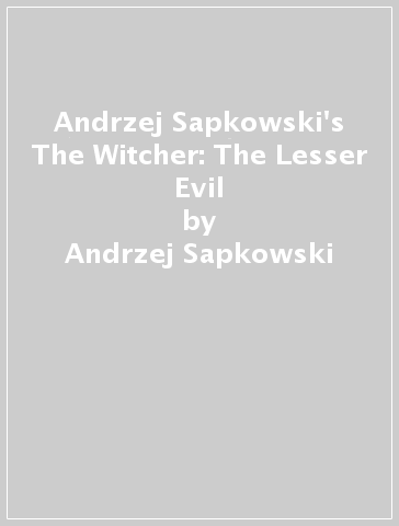 Andrzej Sapkowski's The Witcher: The Lesser Evil - Andrzej Sapkowski - Jacek Rembis - Adam Gorham