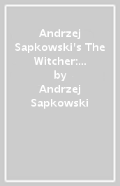 Andrzej Sapkowski s The Witcher: The Lesser Evil
