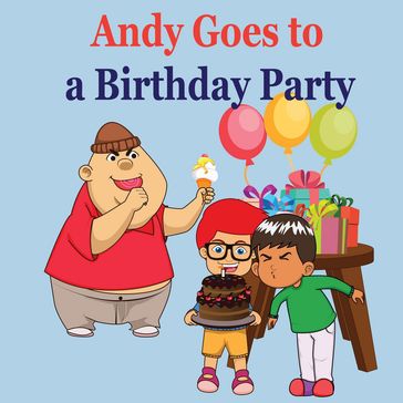 Andy Goes to a Birthday Party - Leela Hope