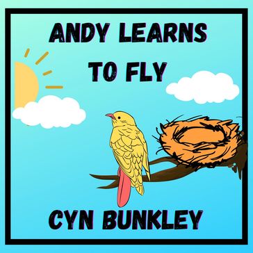 Andy Learns to Fly - Cyn Bunkley