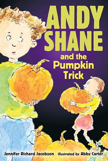 Andy Shane and the Pumpkin Trick - Jennifer Richard Jacobson