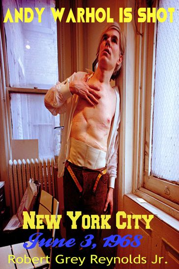 Andy Warhol Is Shot New York City June 3, 1968 - Jr Robert Grey Reynolds