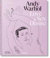 Andy Warhol. Love, Sex, and Desire. Drawings 1950¿1962