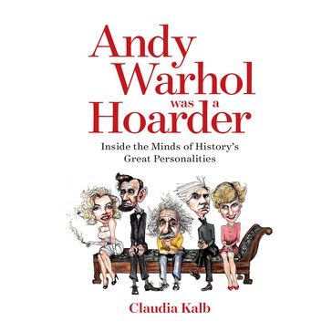 Andy Warhol Was a Hoarder - Claudia Kalb