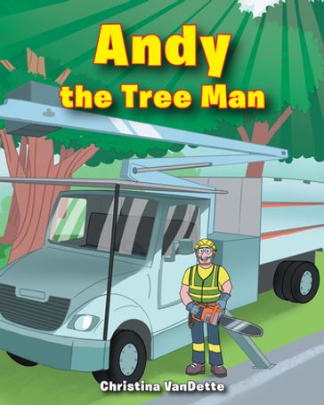 Andy the Tree Man - Christina VanDette