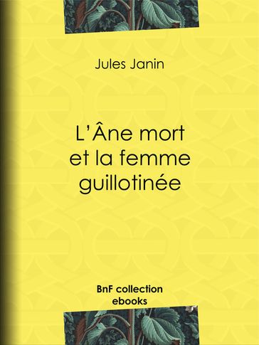 L'Ane mort et la femme guillotinée - Jules Janin