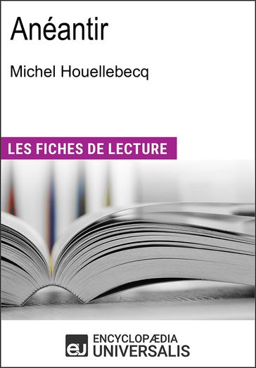 Anéantir de Michel Houellebecq - Encyclopaedia Universalis