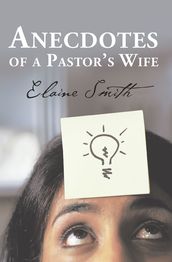 Anecdotes of a Pastor s Wife