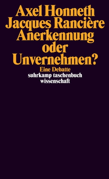 Anerkennung oder Unvernehmen? - Axel Honneth - Jacques Rancière