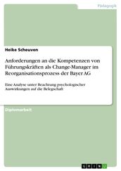 Anforderungen an die Kompetenzen von Führungskräften als Change-Manager im Reorganisationsprozess der Bayer AG