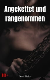 Angekettet und rangenommen