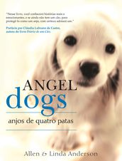 Angel Dogs: Anjos de Quatro Patas