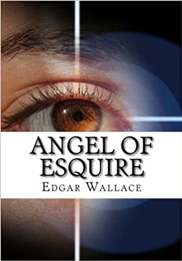 Angel Esquire - Edgar Wallace