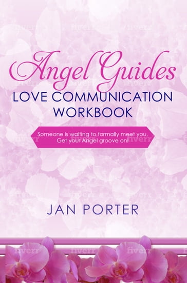 Angel Guides, Love Communication Workbook Journal - Jan Porter