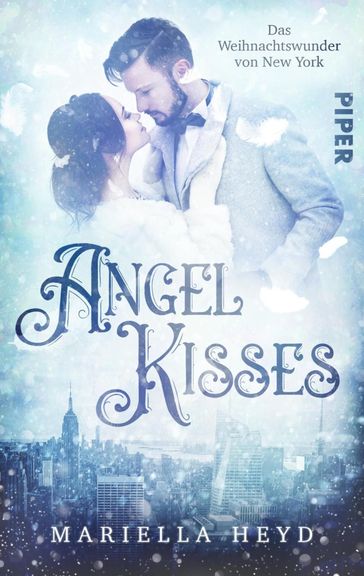 Angel Kisses: Das Weihnachtswunder von New York - Mariella Heyd