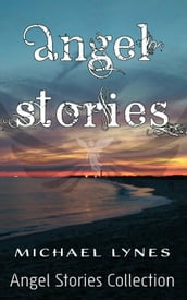 Angel Stories - Short Story Collection