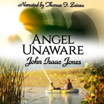 Angel Unaware - John - John Isaac Jones