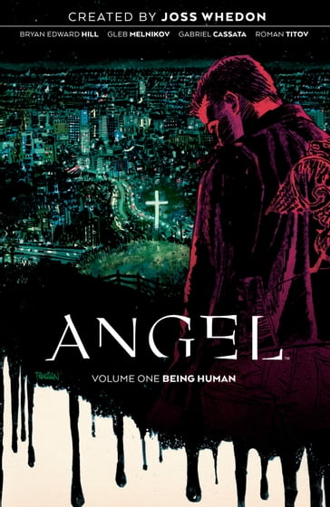 Angel Vol. 1 - Bryan Edward Hill - Gabriel Cassata - Whedon Joss