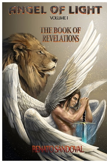 Angel of Light Volume I: The Book of Revelations - Renato Sandoval