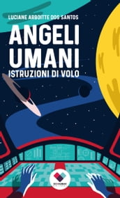 Angeli Umani: Istruzioni di volo