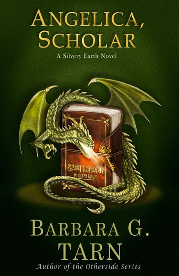 Angelica, Scholar (Silvery Earth Heroines) - Barbara G.Tarn