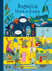 Angelica torna a scuola. Ediz. a colori