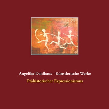 Angelika Dahlhaus - Künstlerische Werke - Angelika Dahlhaus