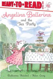 Angelina Ballerina and the Tea Party