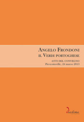 Angelo Frondoni. Il Verdi portoghese. Atti del Convegno (Pieveottoville, 24 marzo 2013)