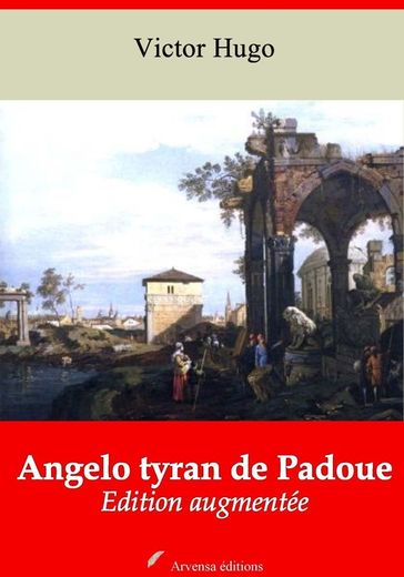 Angelo tyran de Padoue  suivi d'annexes - Victor Hugo