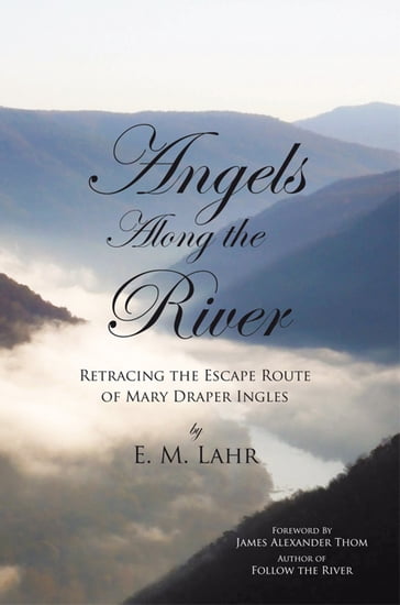 Angels Along the River - E. M Lahr