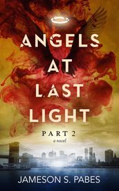 Angels At Last Light (Book 2)
