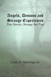 Angels, Demons, and Strange Experiences
