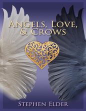 Angels, Love, & Crows